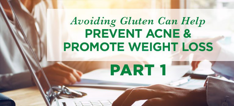 How Avoiding Gluten Can Prevent Acne + Help You Lose Weight