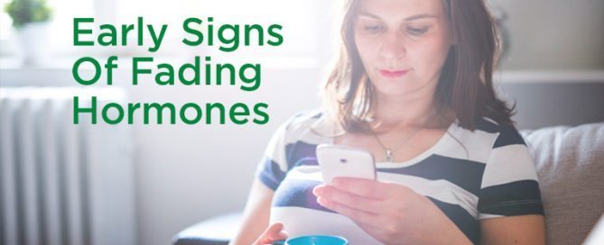 early signs of fading hormones